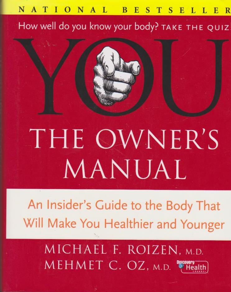 YOU: The Owner's Manual: Insider's Guide to Make You Healthier and Younger